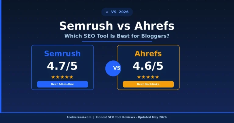 Semrush vs Ahrefs 2026 comparison - best SEO tool for bloggers